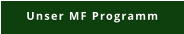 Unser MF Programm