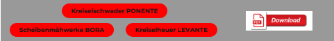 Scheibenmähwerke BORA Kreiselschwader PONENTE Kreiselheuer LEVANTE